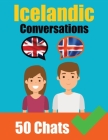 Conversations in Icelandic English and Icelandic Conversations Side by Side: Icelandic Made Easy: A Parallel Language Journey Learn the Icelandic lang By Auke de Haan, Skriuwer Com Cover Image