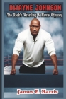 Dwayne Johnson: The Rock's Wrestling & Movie Odyssey Cover Image