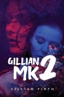 Gillian Mk2 By Gillian Firth Cover Image