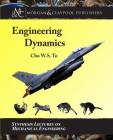 Engineering Dynamics (Synthesis Lectures on Mechanical Engineering) Cover Image
