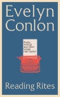 Reading Rites: Books, Writing and Other Things That Matter By Evelyn Conlon Cover Image