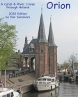 Orion: A Canal & River Cruise through Holland By Tom Sommers Cover Image