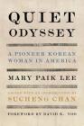 Quiet Odyssey: A Pioneer Korean Woman in America By Mary Paik Lee, Sucheng Chan (Editor), David K. Yoo (Foreword by) Cover Image