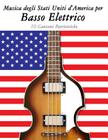 Musica Degli Stati Uniti d'America Per Basso Elettrico: 10 Canzoni Patriottiche By Uncle Sam Cover Image
