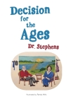 Decision for the Ages By Dr Stephens, Pamela Mills (Illustrator) Cover Image