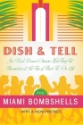 Dish and Tell: Six Real Women Discuss How They Put Themselves at the Top of Their To-Do List By Miami Bombshells, Patricia San Pedro, Annie San Roman, Tammi Leader Fuller, Sara Rosenberg, Lydia Sacasa, Mercedes Soler-Martinez Cover Image