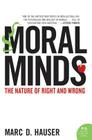Moral Minds: The Nature of Right and Wrong By Marc Hauser Cover Image