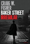 Baker Street Irregular By Craig W. Fisher Cover Image