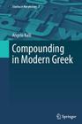 Compounding in Modern Greek (Studies in Morphology #2) Cover Image
