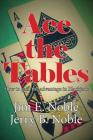 Ace the Tables: How to Gain the Advantage In Blackjack By Jim E. Noble, Jerry B. Noble (Joint Author) Cover Image