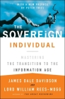 The Sovereign Individual: Mastering the Transition to the Information Age By James Dale Davidson, Lord William Rees-Mogg Cover Image