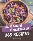 365 Ultimate Coleslaw Recipes: Enjoy Everyday With Coleslaw Cookbook! Cover Image