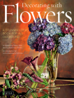 Decorating with Flowers: A Stunning Ideas Book for all Occasions Cover Image