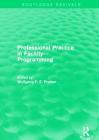 Professional Practice in Facility Programming (Routledge Revivals) Cover Image