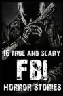 16 True and Scary FBI Horror Stories By Jocko Clancy Cover Image
