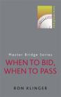 When to Bid, When to Pass (MASTER BRIDGE) Cover Image