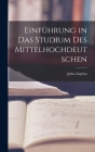 Einführung in das Studium des Mittelhochdeutschen Cover Image