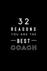 32 Reasons You Are The Best Coach: Fill In Prompted Memory Book By Calpine Memory Books Cover Image