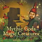 Mythic Gods and Magic Creatures Children's Norse Folktales By Baby Professor Cover Image