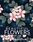 Beautiful Flowers Coloring Book: A Flower Adult Coloring Book, Beautiful and Awesome Floral Coloring Pages for Adult to Get Stress Relieving and Relax By Sumu Coloring Book Cover Image