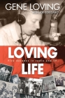 Loving Life: Five Decades in Radio and TV By Gene Loving, Joe Coccaro (With) Cover Image