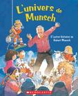 L' Univers de Munsch By Eugenie Fernandes (Illustrator), Robert Munsch, Lea Daniel (Illustrator) Cover Image