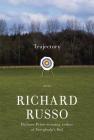 Trajectory: Stories By Richard Russo Cover Image