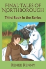 Final Tales of Northborough: Third Book in the Series By Axelle Girard (Illustrator), Renee Kenny Cover Image