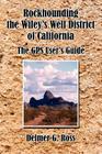 Rockhounding the Wiley's Well District of California: The GPS User's Guide By Delmer G. Ross Cover Image
