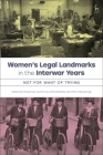 Women's Legal Landmarks in the Interwar Years: Not for Want of Trying By Rosemary Auchmuty (Editor), Erika Rackley (Editor), Mari Takayanagi (Editor) Cover Image