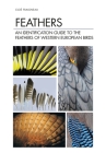 Feathers: An Identification Guide to the Feathers of Western European Birds By Cloé Fraigneau Cover Image