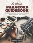 The Ultimate Paracord Guidebook: Crafting Bracelets, Keychains, Bucklers, Belts, Lanyards, and More Cover Image