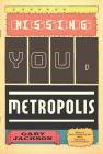 Missing You, Metropolis: Poems By Gary Jackson, Yusef Komunyakaa (Selected by), Yusef Komunyakaa (Introduction by) Cover Image