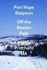Port Hope Simpson: Off the Beaten Path (Port Hope Simpson Mysteries in Labrador Newfoundland) By Llewelyn Pritchard Cover Image