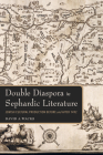 Double Diaspora in Sephardic Literature: Jewish Cultural Production Before and After 1492 Cover Image