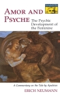 Amor and Psyche: The Psychic Development of the Feminine: A Commentary on the Tale by Apuleius. (Mythos Series) By Erich Neumann, Ralph Manheim (Translator) Cover Image