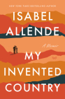 My Invented Country: A Memoir By Isabel Allende Cover Image