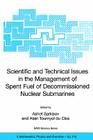 Scientific and Technical Issues in the Management of Spent Fuel of Decommissioned Nuclear Submarines (NATO Science Series II: Mathematics #215) By Ashot Sarkisov (Editor), Alain Tournyol Du Clos (Editor) Cover Image