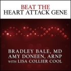 Beat the Heart Attack Gene Lib/E: The Revolutionary Plan to Prevent Heart Disease, Stroke, and Diabetes By Bradley Bale, Arnp, M. D. Cover Image