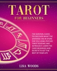 Tarot for Beginners Revisited Edition: A Beginner's Guide To Discover What The Universe Has In Store For You Using Psychic Tarot Reading And Astrology Cover Image
