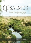 Psalm 23: Through Your Darkest Valley, God Is with You By David Roper Cover Image