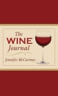 The Wine Journal By Jennifer McCartney Cover Image