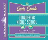 The Girls' Guide to Conquering Middle School (Library Edition): 