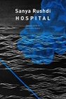 Hospital By Sanya Rushdi, Arunava Sinha (Translated by) Cover Image