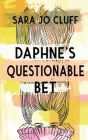 Daphne's Questionable Bet By Sara Jo Cluff Cover Image