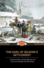 The Earl of Selkirk's Settlement (Applewood Canadiana) By John Murray (Editor) Cover Image