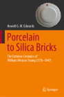 Porcelain to Silica Bricks: The Extreme Ceramics of William Weston Young (1776-1847) By Howell G. M. Edwards Cover Image