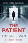 The Patient (DS Cross #3) By Tim Sullivan Cover Image