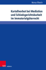 Kartellverbot Bei Mediation Und Schiedsgerichtsbarkeit Im Immaterialguterrecht By Marius Tillwich Cover Image