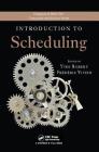Introduction to Scheduling (Chapman & Hall/CRC Computational Science) Cover Image